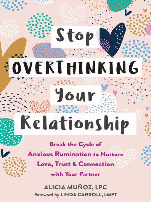 Title details for Stop Overthinking Your Relationship by Alicia Munoz - Wait list